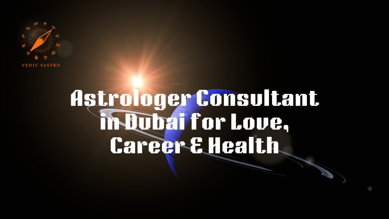 Astrologer Consultant in Dubai