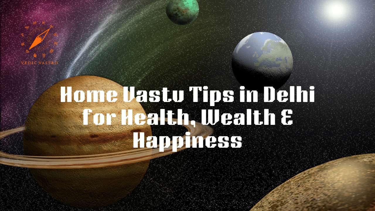 Vastu Tips for Homes in Delhi