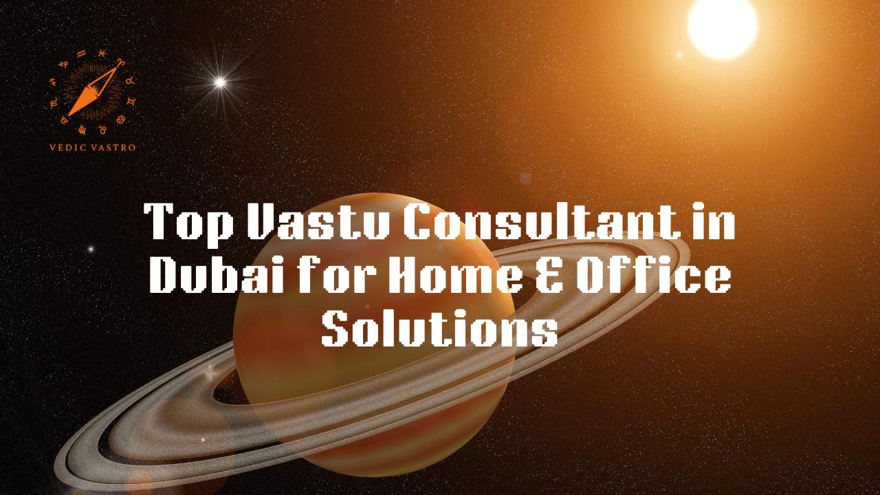 Top Vastu Consultant in Dubai
