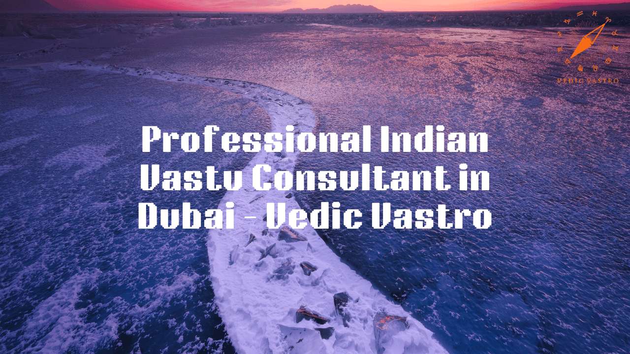 Indian Vastu Consultant Dubai