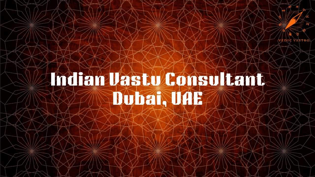 Indian Vastu Consultant Dubai