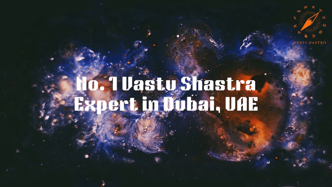 Vastu Shastra Expert in Dubai, UAE