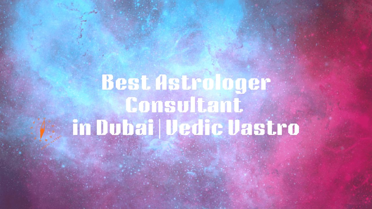 Astrologer Consultant in Dubai