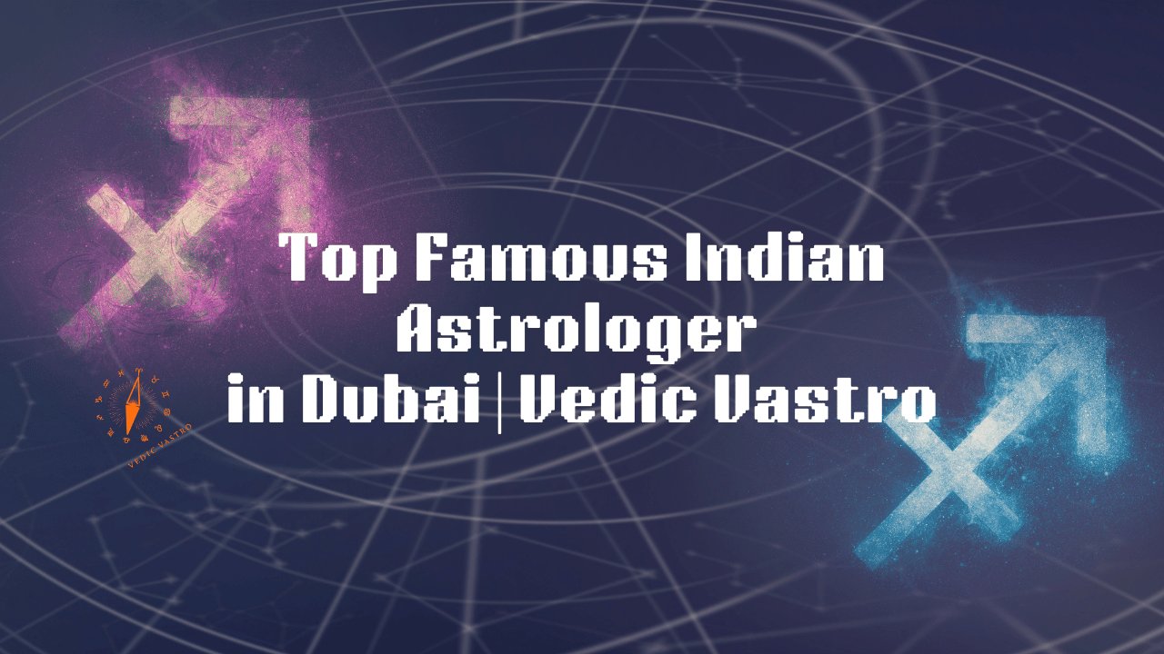 Famous Indian Astrologer in Dubai