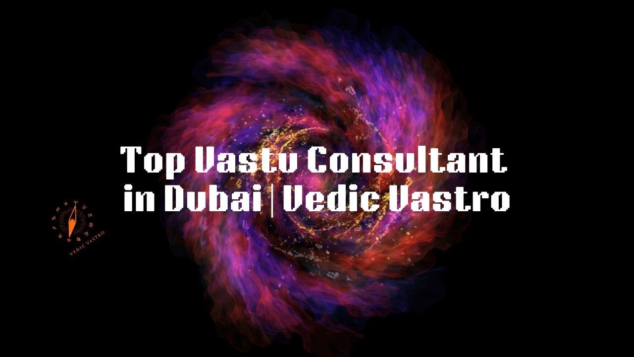 Top Vastu Consultant in Dubai