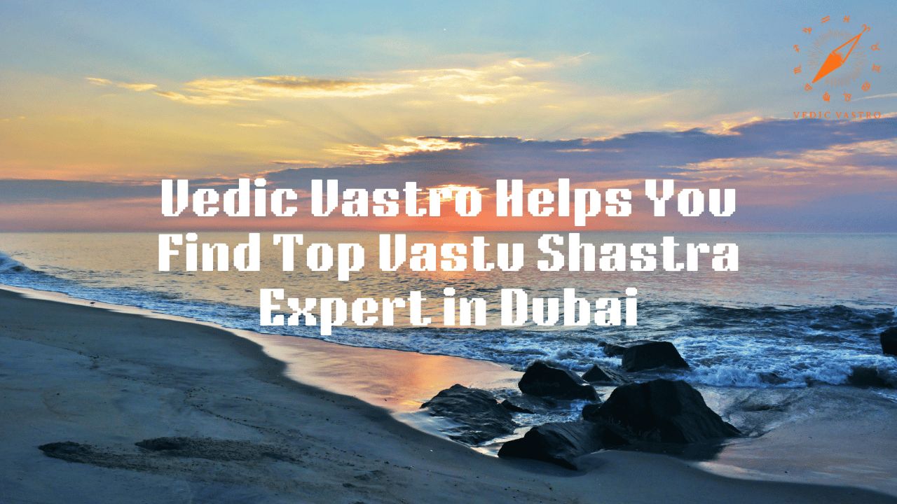 Find Top Vastu Shastra Expert in Dubai